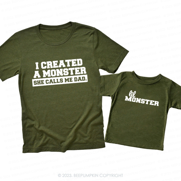  I Created A Monster Matching Dad& Me Shirts