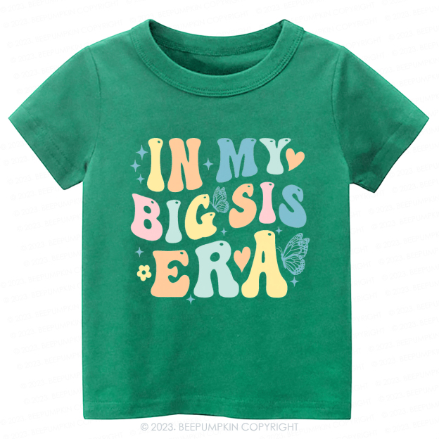  In My Big Sis Era -Toddler Tees