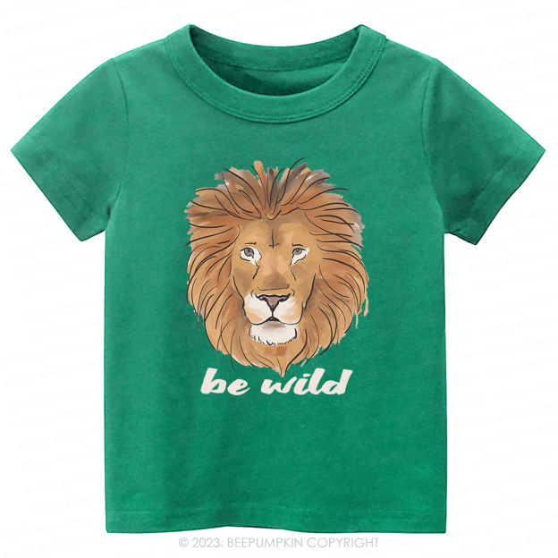 Be Wild Lion African Animal -Toddler Tees