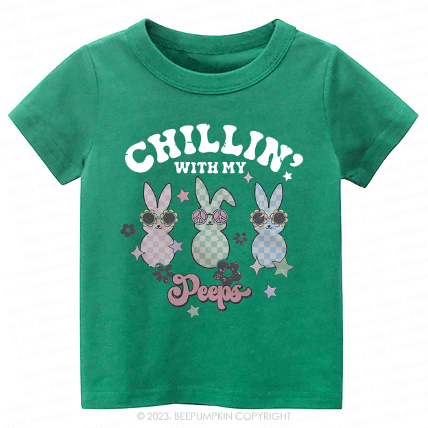 Chillin' with My Peeps -Toddler Tees