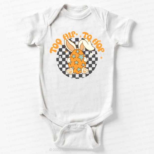 Hoppy Easter Too Hip To Hop Bodysuit For Baby