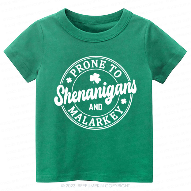 Prone To Shenanigans And Malarkey St.Patricks Day-Toddler&Kids Tees