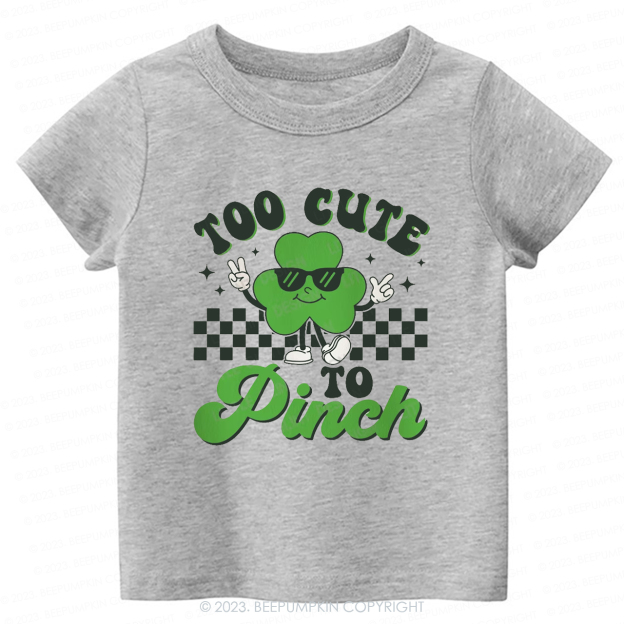 Too Cute To Pinch St.Patricks Day-Toddler&Kids Tees