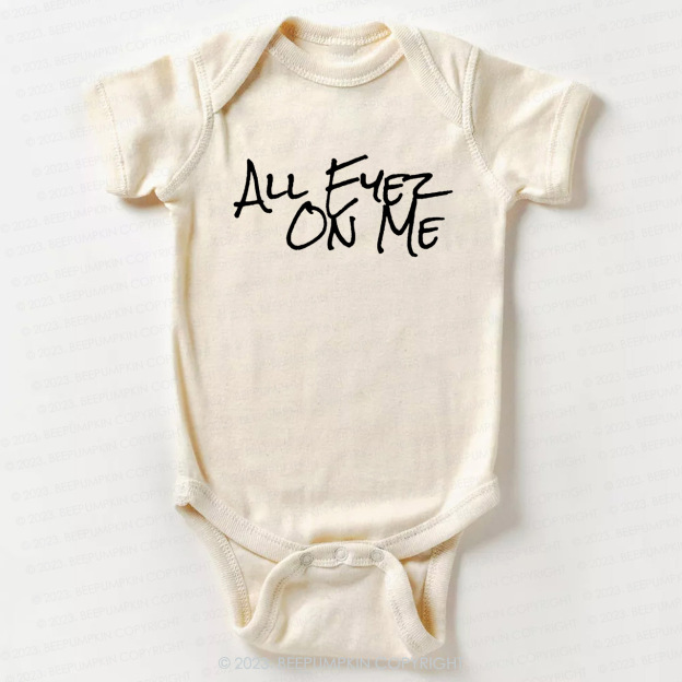 All Eyez On Me Bodysuit For Baby