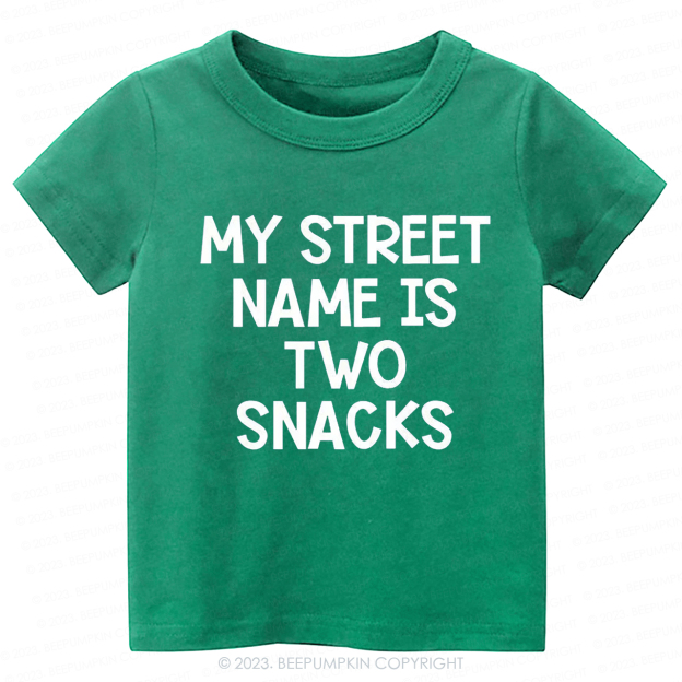 My Street Name Is Two Snacks Kids Shirt