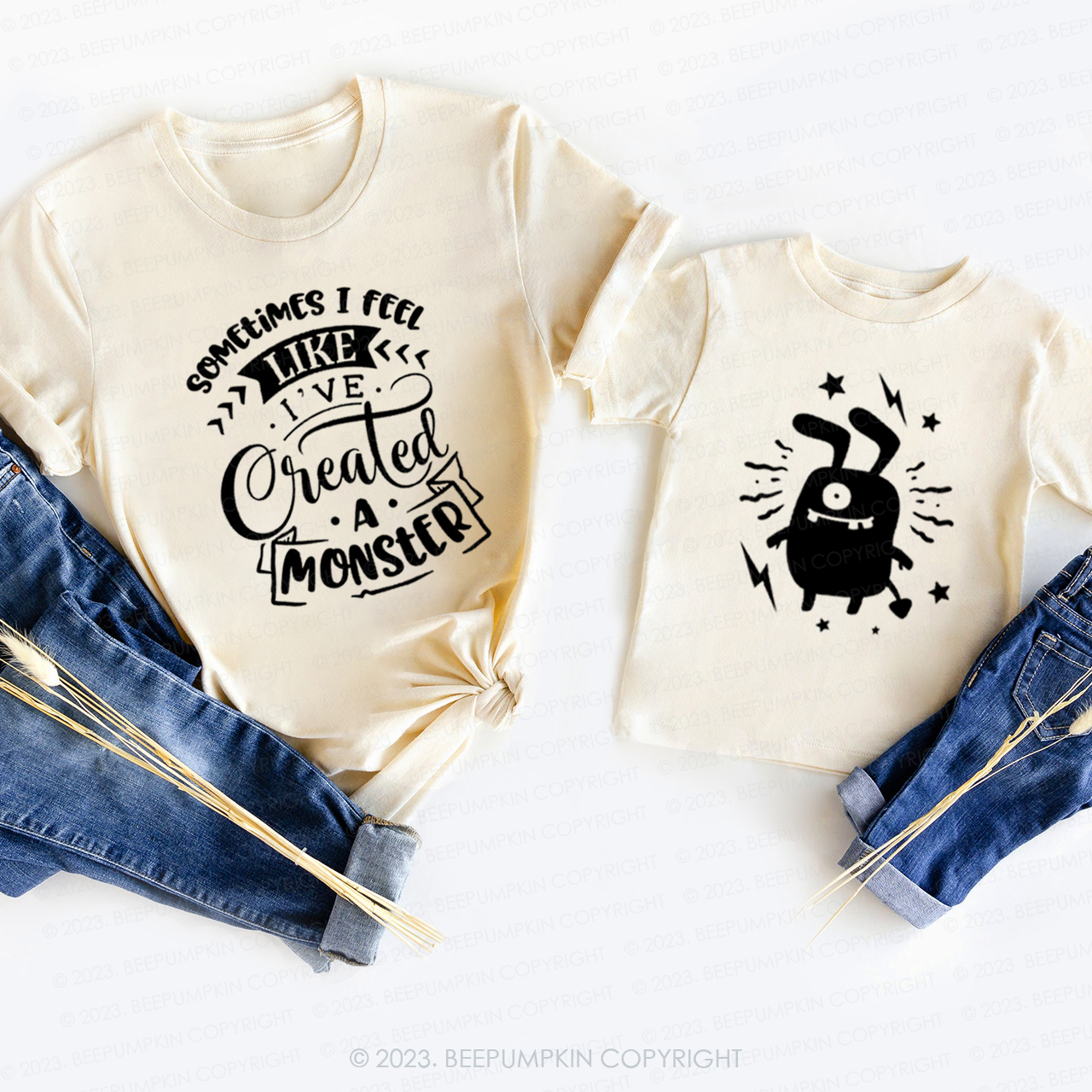 Sometimes I Feel Like I Created A Monster T-Shirts For Mom&Me