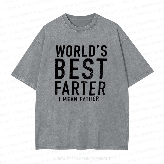 World's Best Farter I Mean Father Dad Washed T-Shirts 