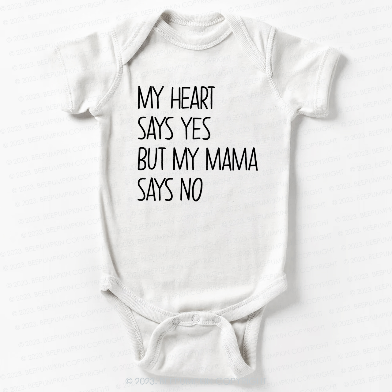 My Heart Says Yes But My Mama Says No Bodysuit For Baby 7