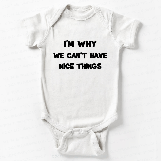 I��m Why We Can't Have Bodysuit For Baby