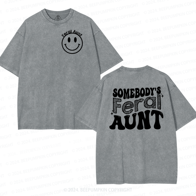 Somebody's Feral Aunt Washed T-Shirts 