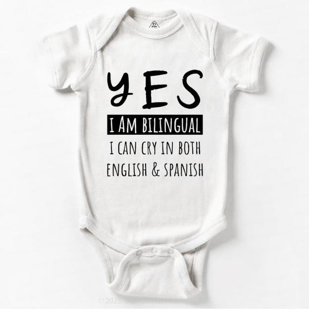 Yes I'm Bilingual I Can Cry In Both English And Spanish Bodysuit Beepumpkin