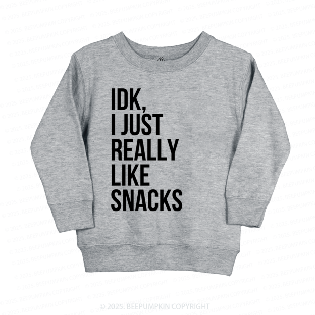 IDK I Just Really Like Snacks Kids Sweatshirt