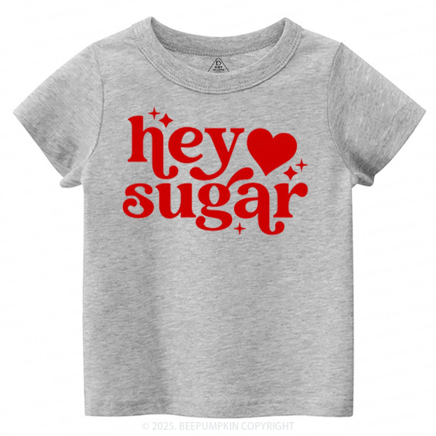 Hey Sugar Valentine's Day Toddler&Kid's Tees Beepumpkin