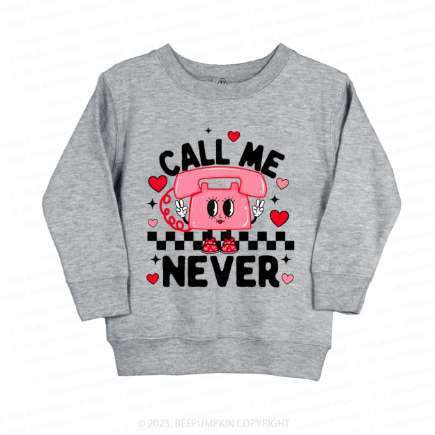 Call Me Never Valentine's Day Kid's Sweatshirt