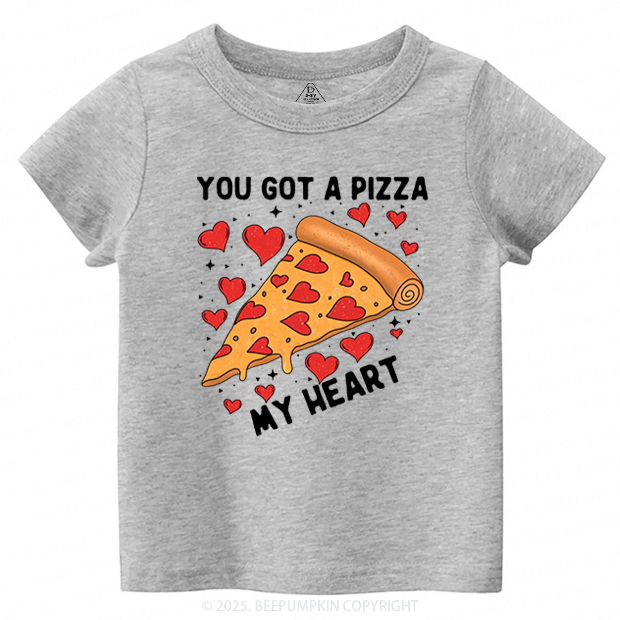 You Got A Pizza My Heart Valentine's Day Toddler&Kid's Tees Beepumpkin