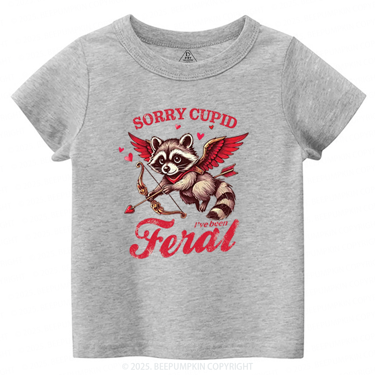 Sorry Cupid I've Been Feral Valentine's Day Toddler&Kid's Tees Beepumpkin