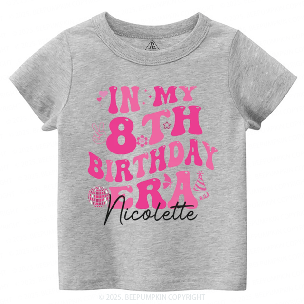 Personalized In My Birthday Era Toddler&Kid's Tees Beepumpkin