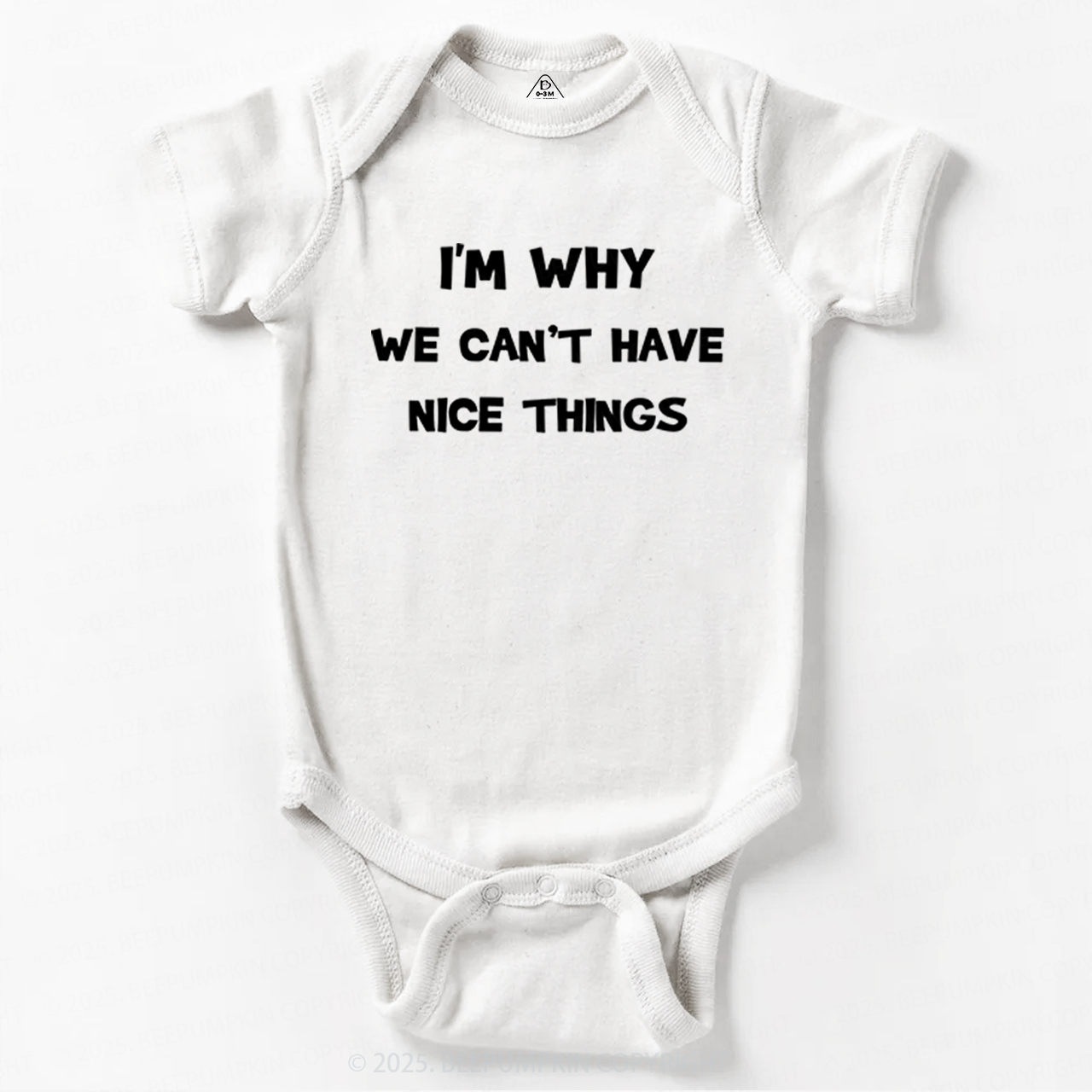 I'm Why We Can't Have Nice Things Bodysuit Beepumpkin