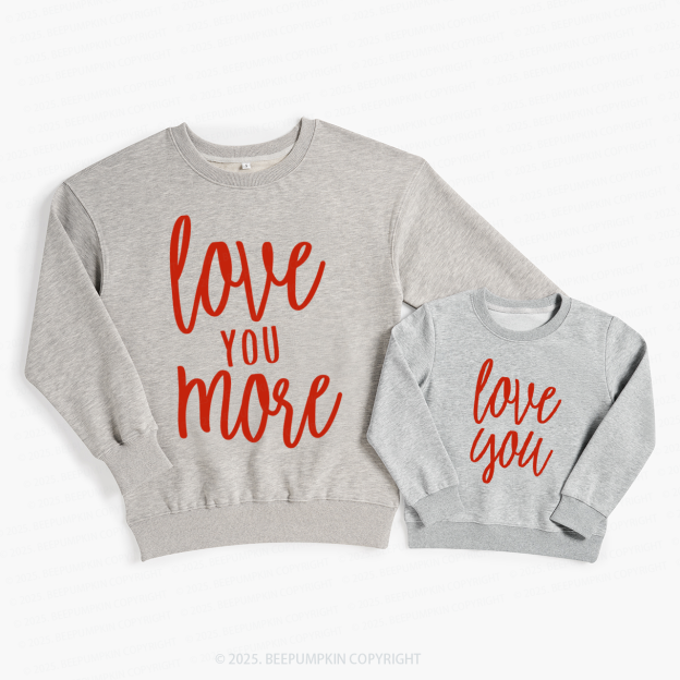 Personalized Love You More Valentine's Day Family Matching Sweatshirts