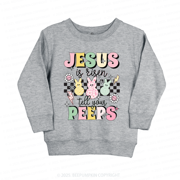 Jesus Is Risen Tell Your Peeps Easter Kid's Sweatshirt