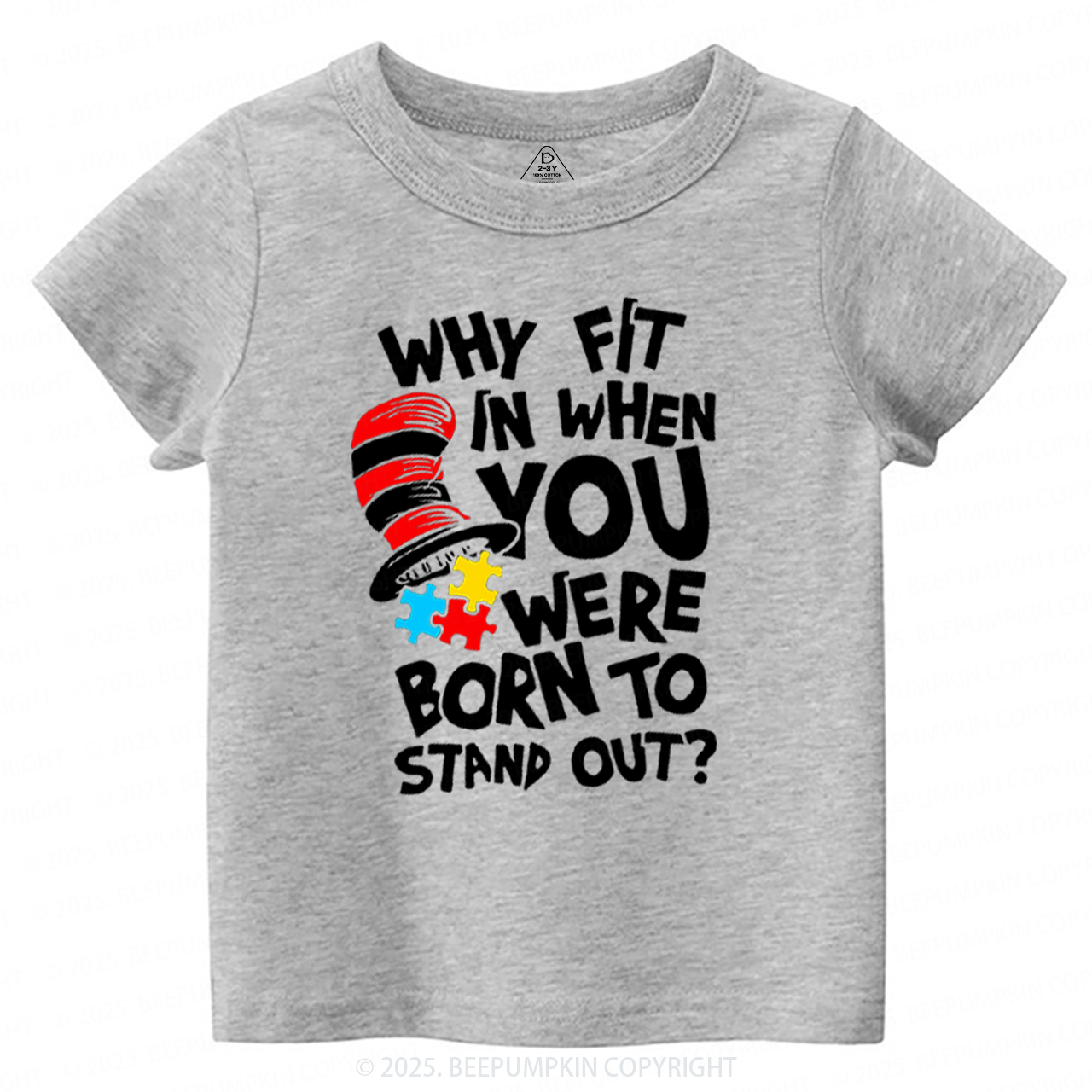 Why Fit In When You Were Born To Stand Out Toddler&Kid's Tees Beepumpkin