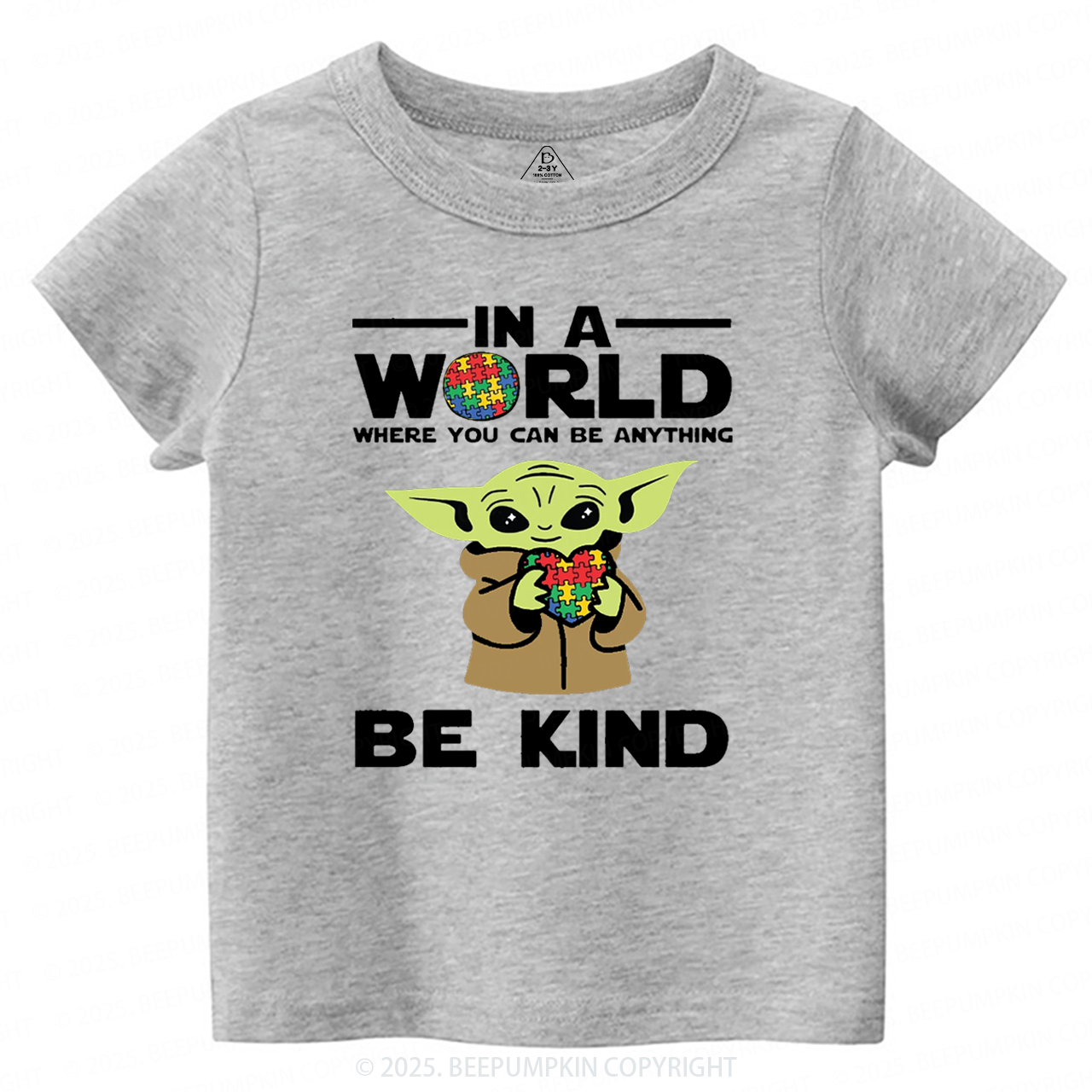 In A World Where You Can Be Anything Toddler&Kid's Tees Beepumpkin
