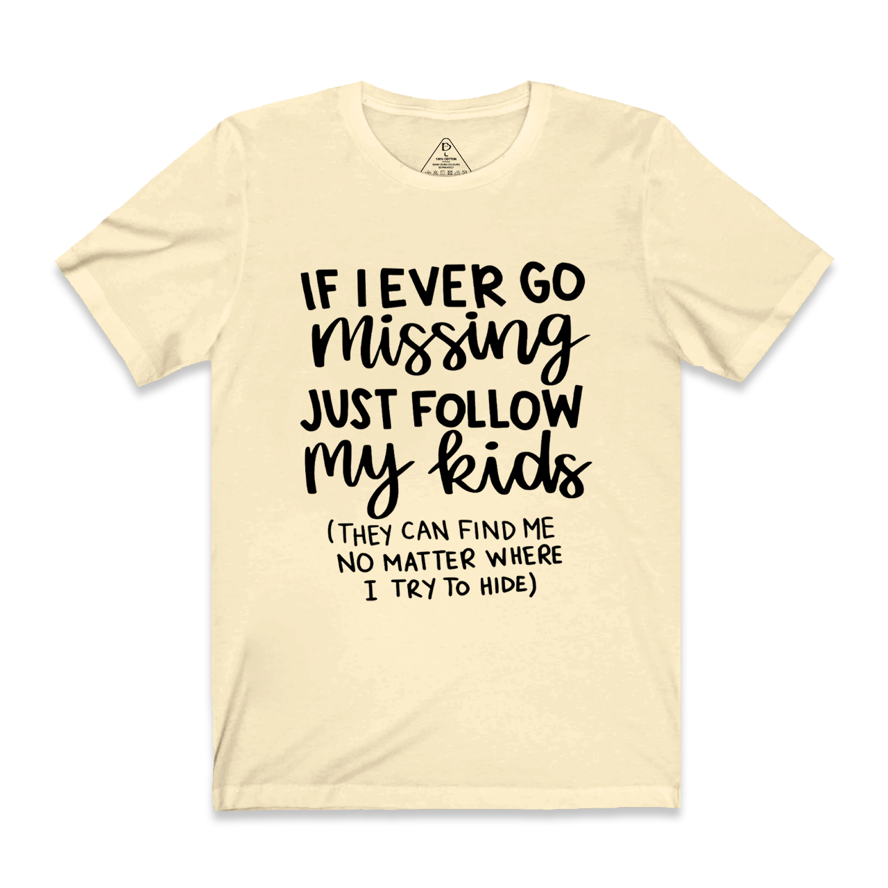 If I Ever Go Missing Just Follow My Kids Mama T-Shirts
