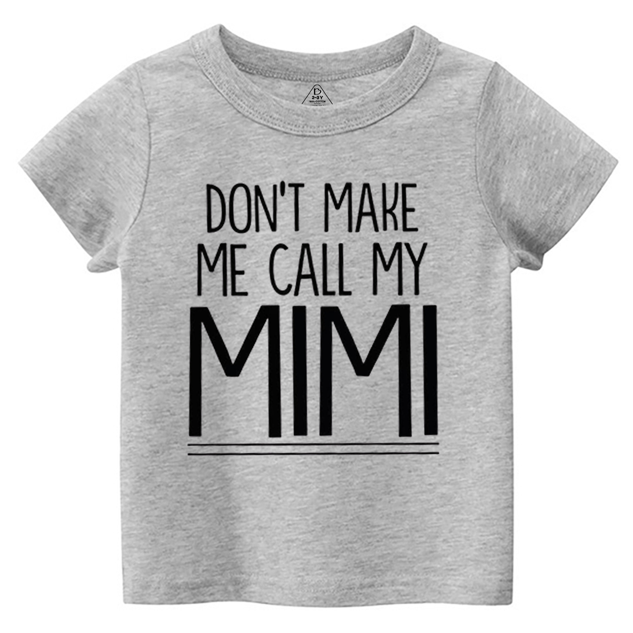 Don't Make Me Call My Mimi Toddler&Kid's Tees Beepumpkin