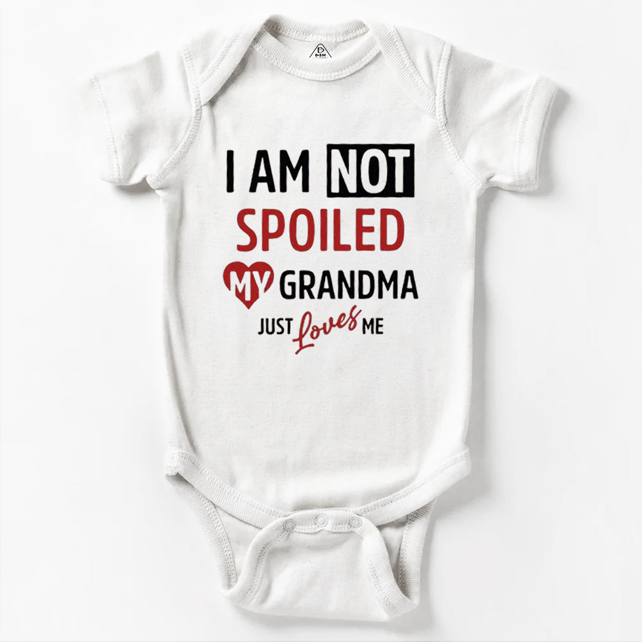 I'm Not Spoiled My Grandma Just Loves Me Bodysuit Beepumpkin
