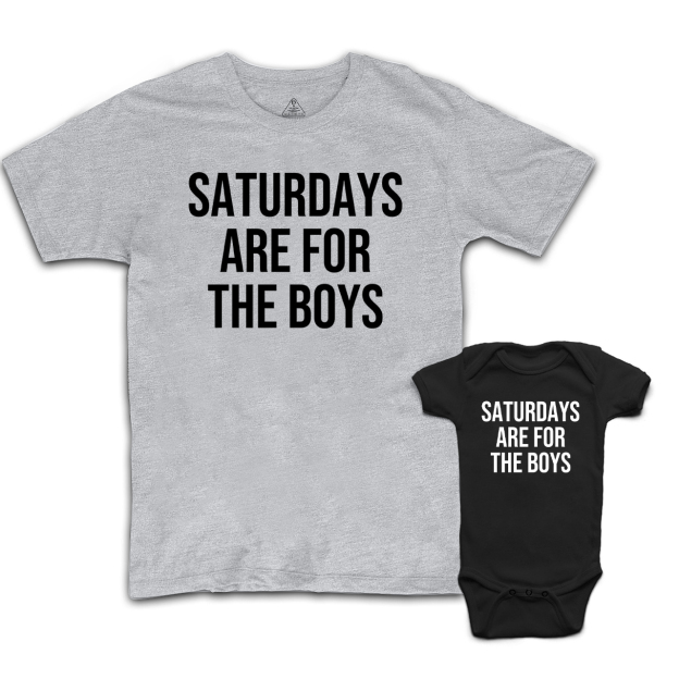 Saturdays Are For The Boys T-Shirts For Dad And Me