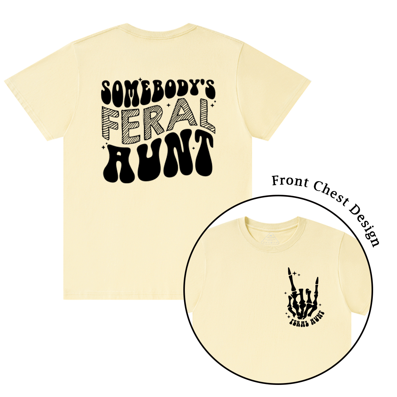 Somebody's Feral Aunt T-Shirts 