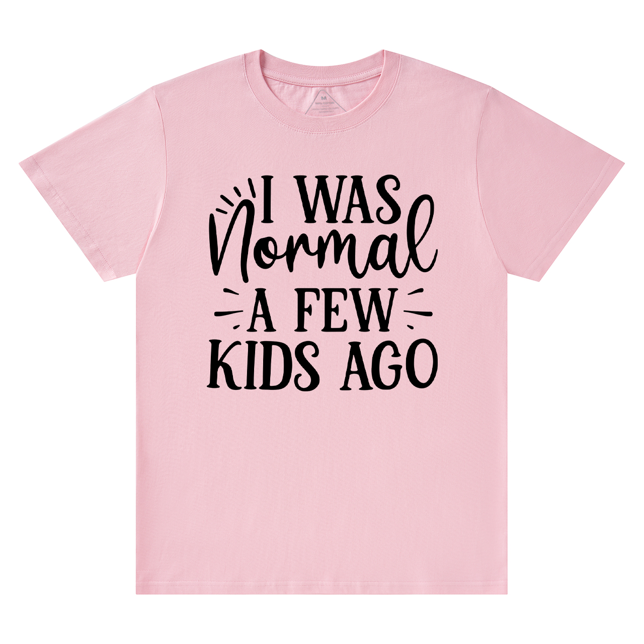 I Was Nonmal A Few Kids Ago T-Shirt For Mama