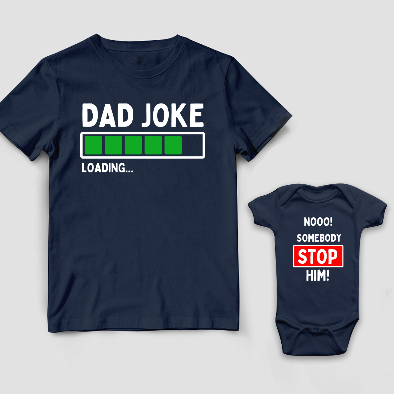 Dad Joke Loading Nooo! Matching T-Shirts For Dad&Me