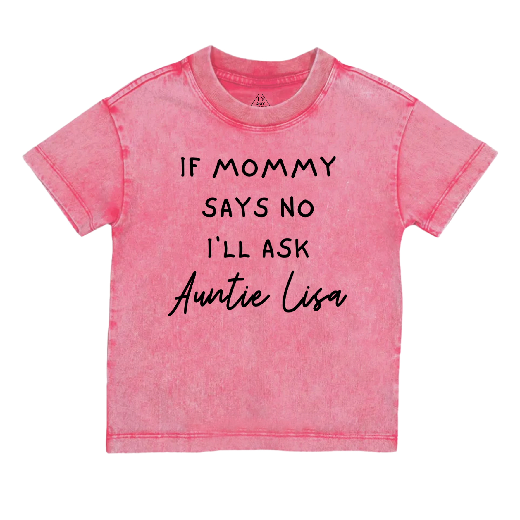 If Mommy Says No I'll Ask Toddler&Kids Washed Tees