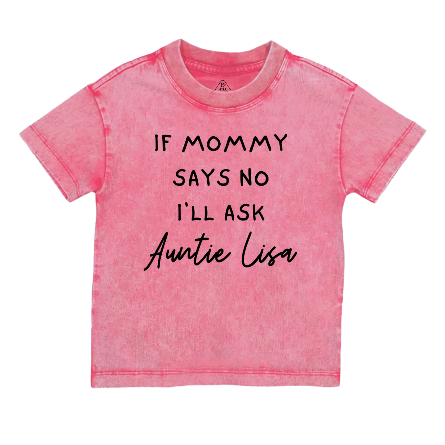 If Mommy Says No I'll Ask Toddler&Kids Washed Tees