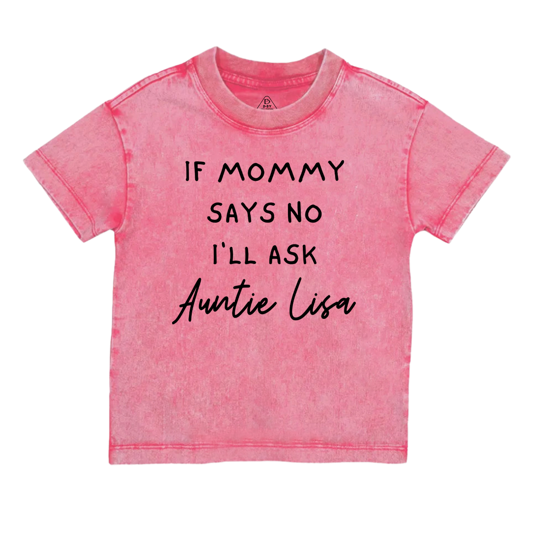 If Mommy Says No I'll Ask Toddler&Kids Washed Tees