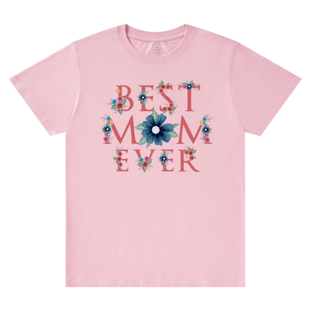 Best Mom Ever T-Shirts