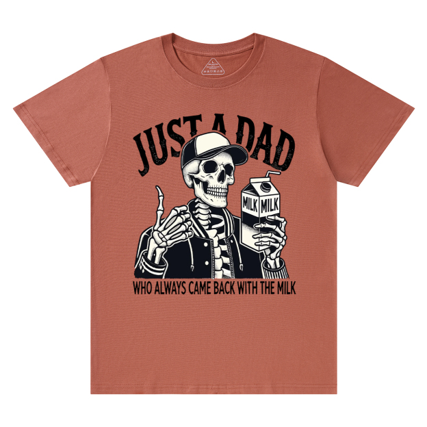 Just A Dad Who Always Came Back With The Milk T-shirt