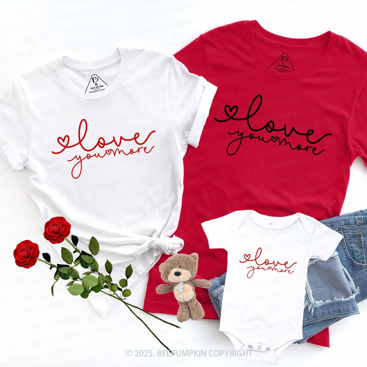 Love You More Valentines Family Shirt