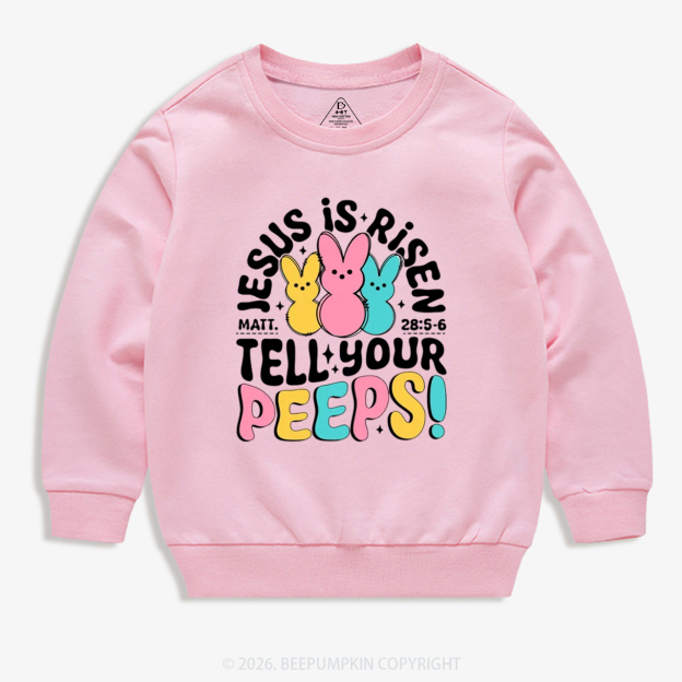 Jesus Is Risen Tell Your Peeps Easter Kid's Sweatshirt