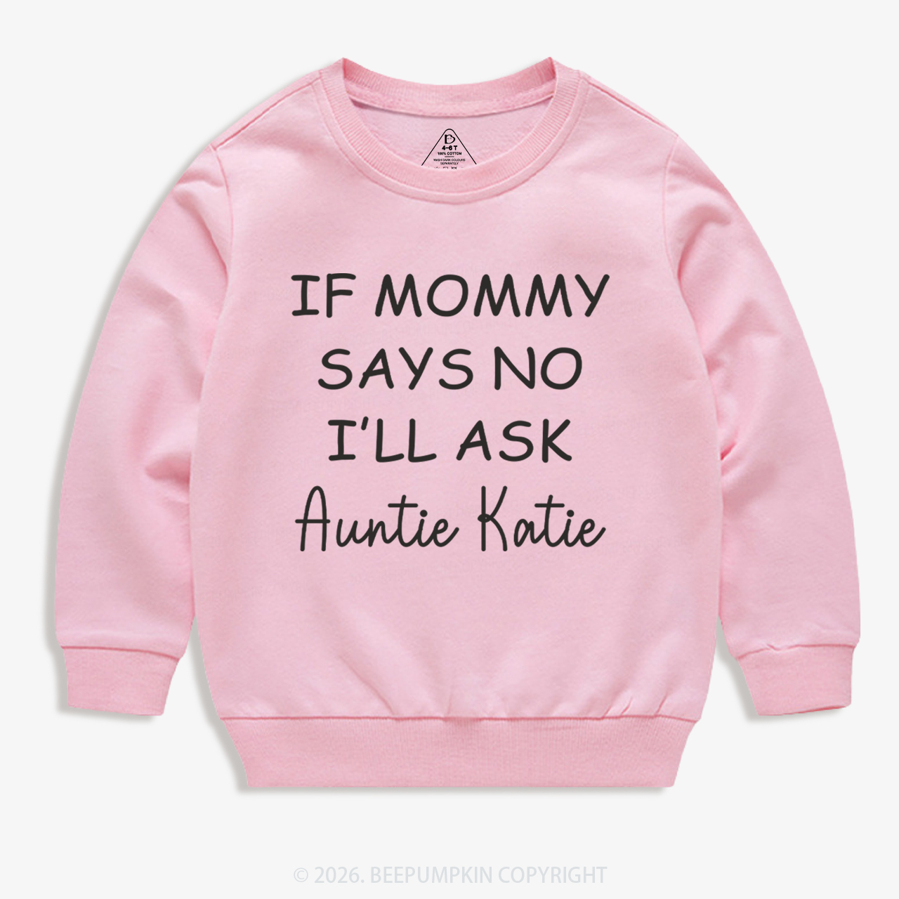 If Mommy Says No I'll Ask Kid's Sweatshirt 7