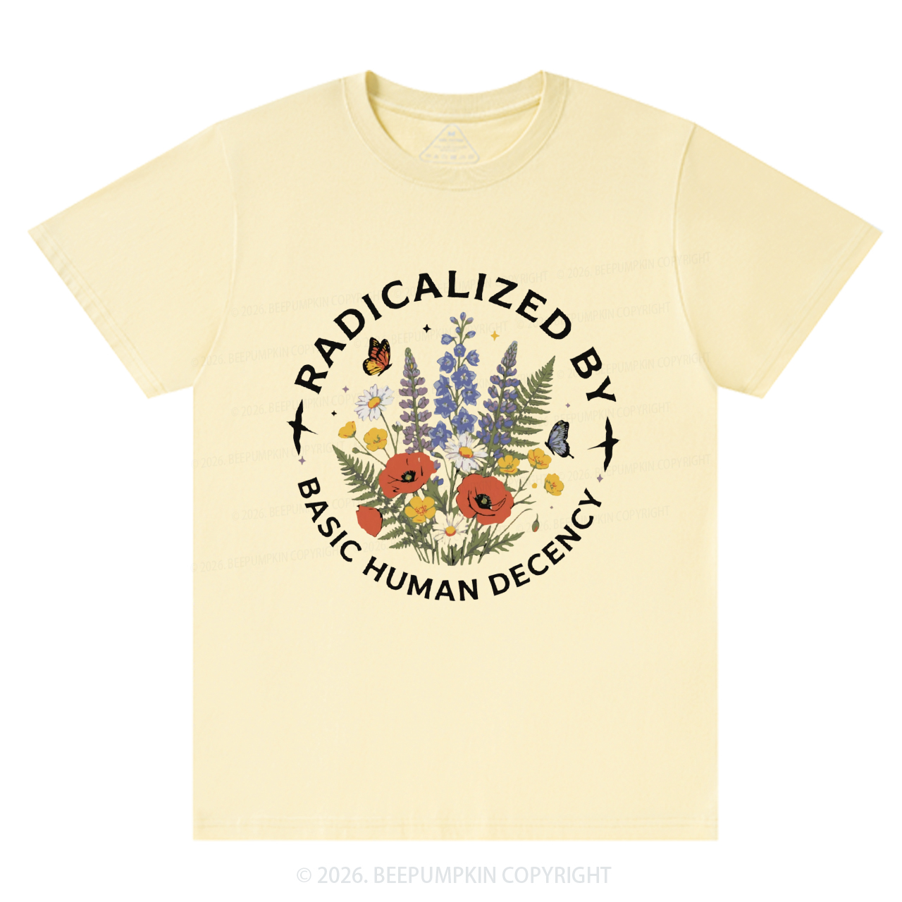 Radicalized By Basic Human Decency T-Shirts