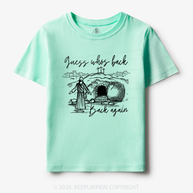 Guess Who's Back Again Funny Jesus Toddler&Kid's Tees