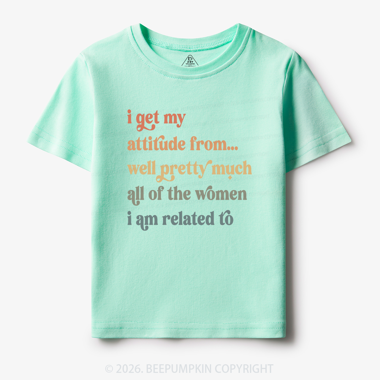 I Get My Attitude From All The Women I Am Related To Toddler&Kid's Tees