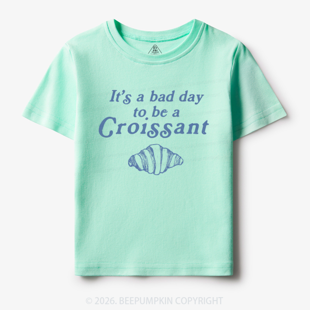 Bad Day for Croissants Toddler&Kid's Tees