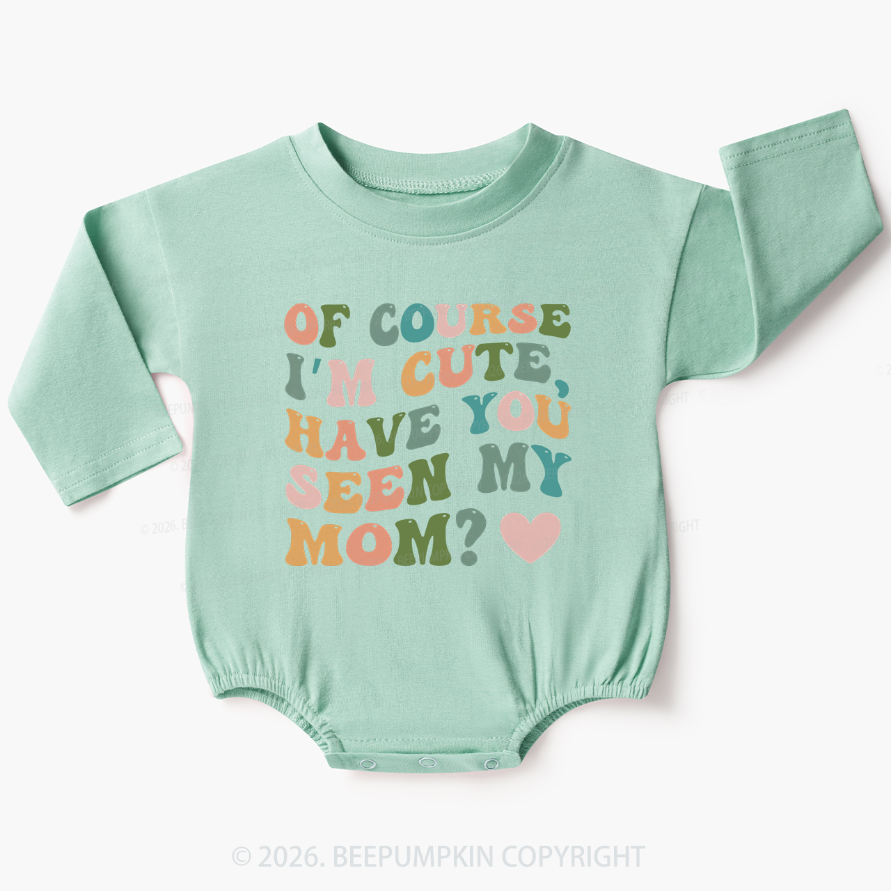 Of Course I'm Cute Have You Seen My Mom Baby Bubble Romper