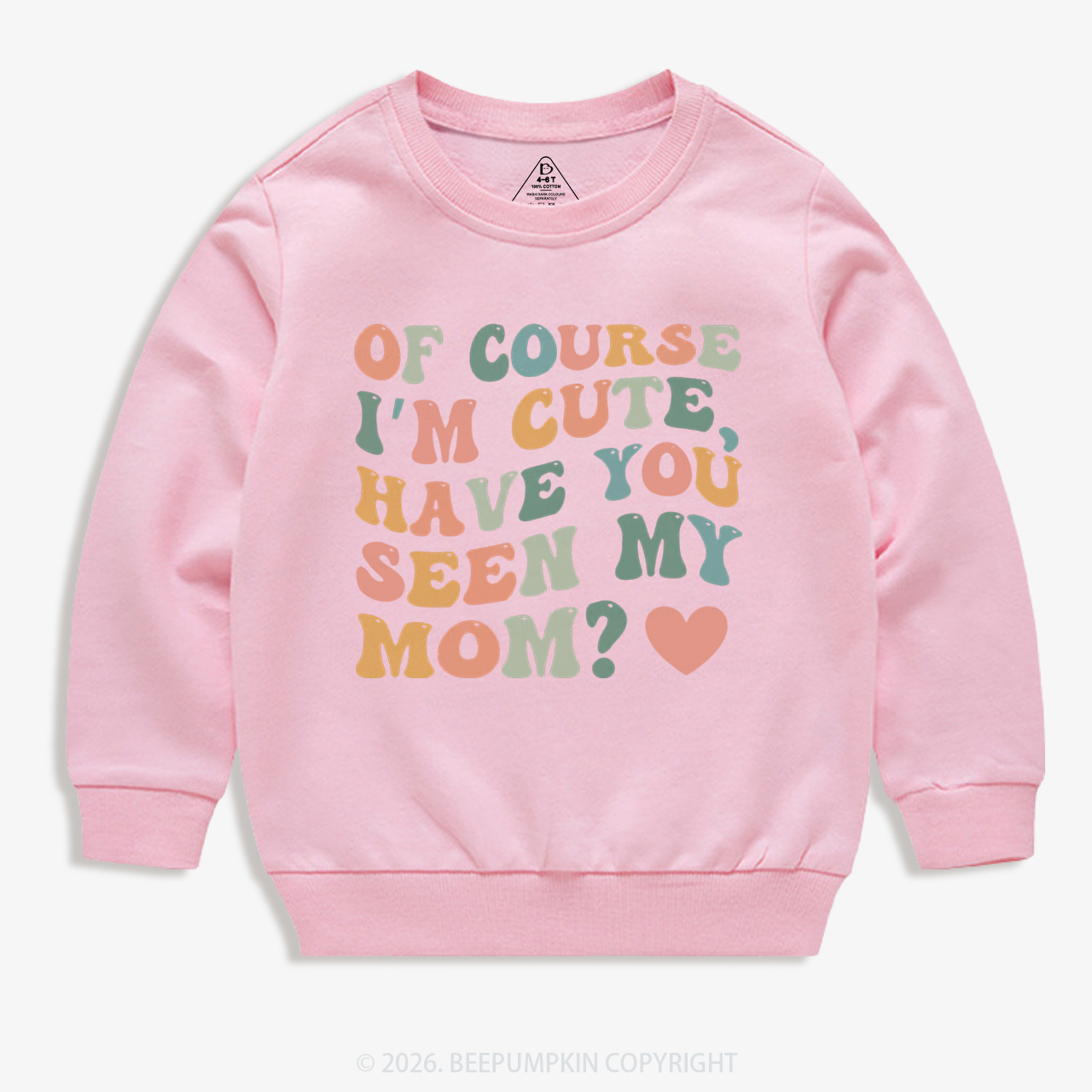 Of Course I'm Cute Have You Seen My Mom Kid's Sweatshirt