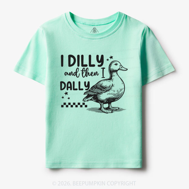 I Dilly And Then I Dally Silly Goose Toddler&Kid's Tees