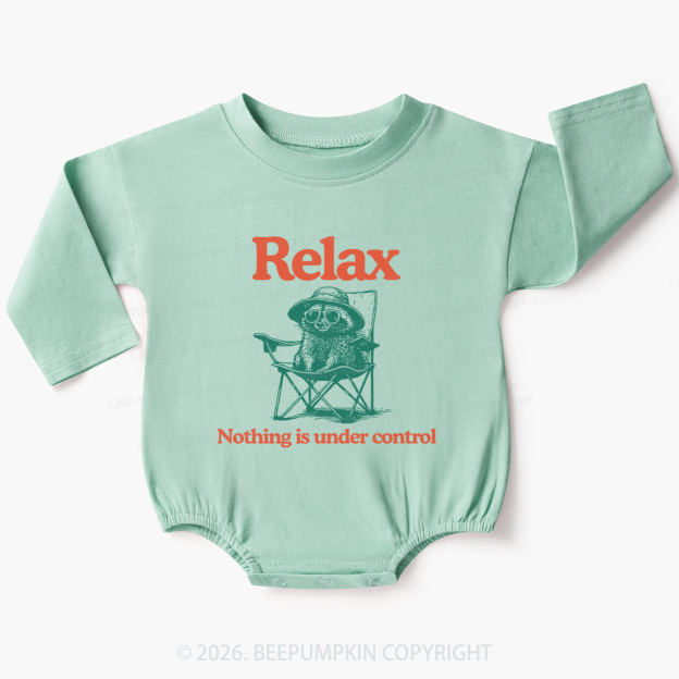 Relax Nothing Is Under Control Baby Bubble Romper