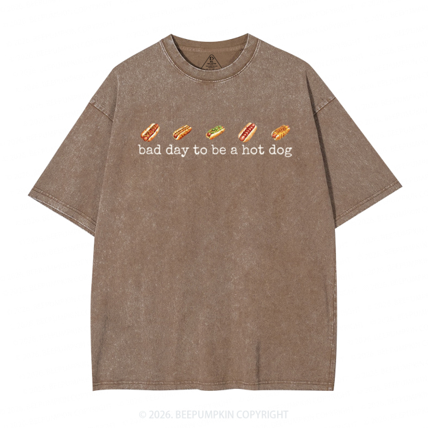 Bad Day to Be a Hot Dog Adult Washed T-Shirts